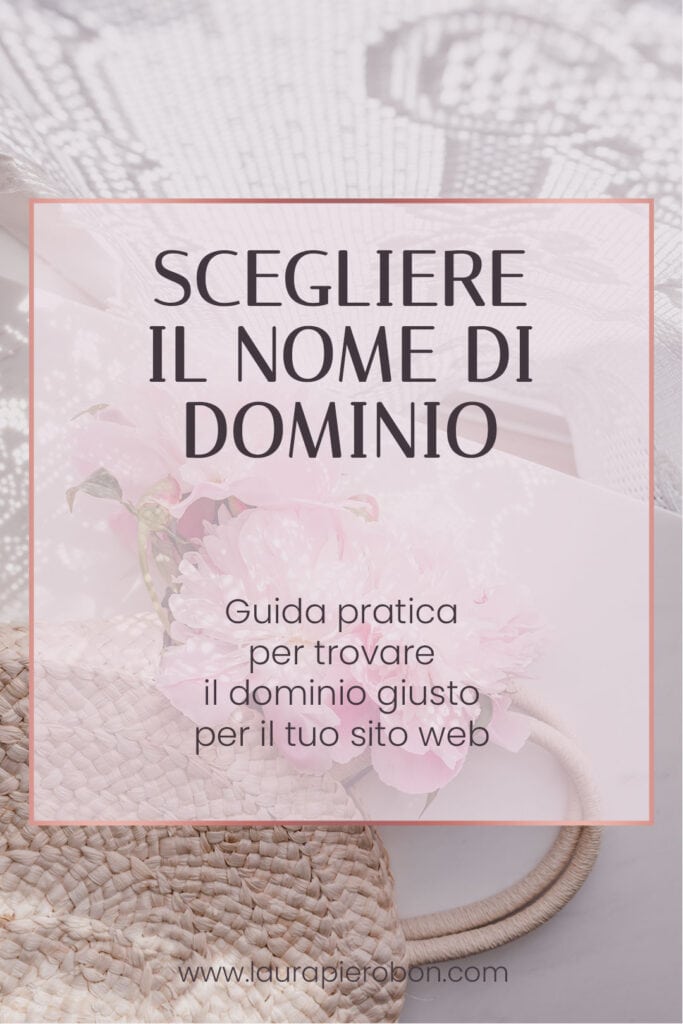Come scegliere il nome di dominio perfetto per il tuo sito web © Laura Pierobon - WordPress ❤︎ Web Design