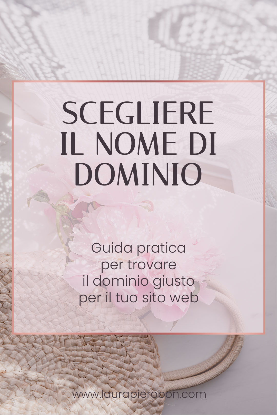 Come scegliere il nome di dominio perfetto per il tuo sito web © Laura Pierobon - WordPress ❤︎ Web Design
