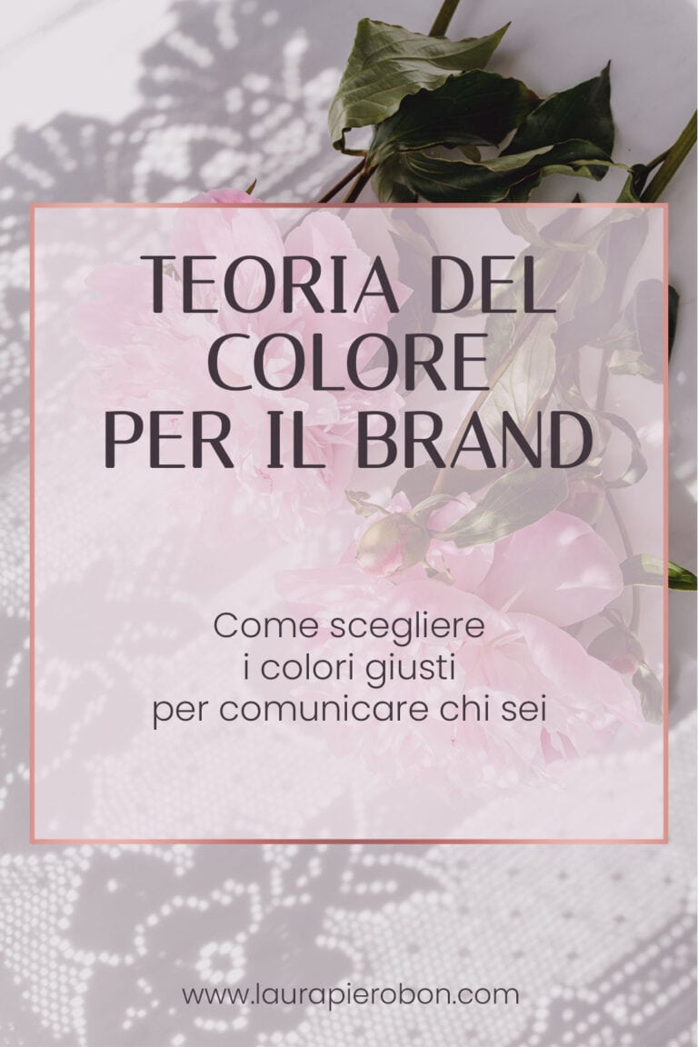 Teoria del colore: come scegliere i colori giusti per il tuo brand © Laura Pierobon - WordPress ❤︎ Web Design
