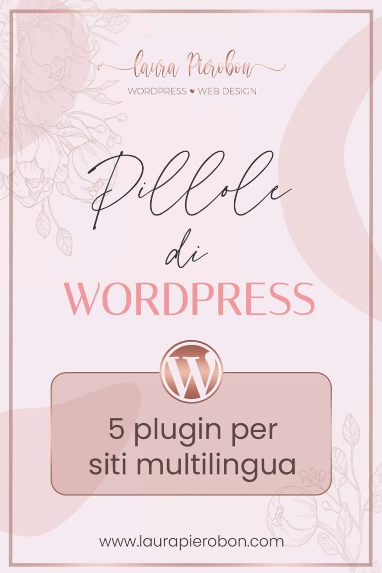 Pillole di WordPress - 5 plugin per siti multilingua © Laura Pierobon - WordPress ❤︎ Web Design