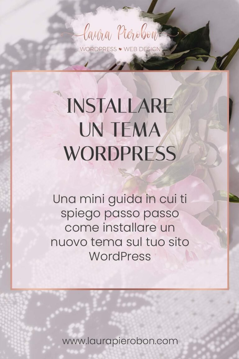 Come installare un tema WordPress © Laura Pierobon - WordPress ❤︎ Web Design