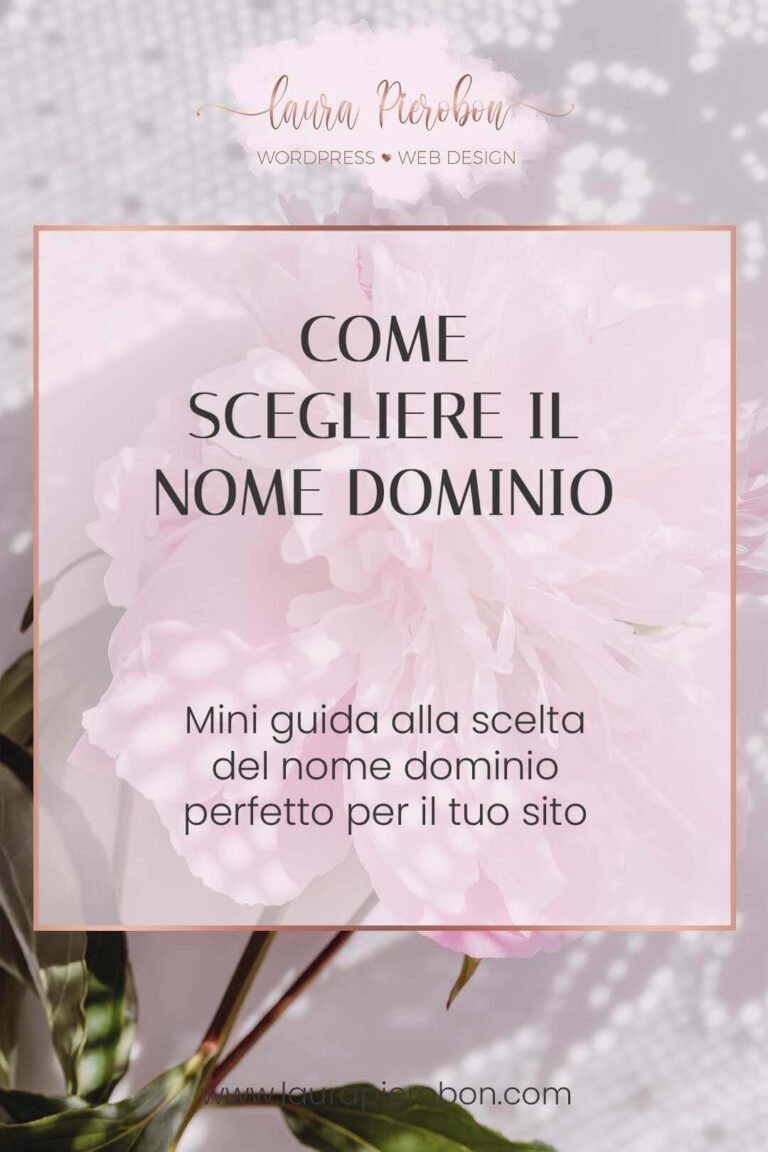 Come scegliere il nome dominio per il tuo sito WordPress © Laura Pierobon - WordPress ❤︎ Web Design