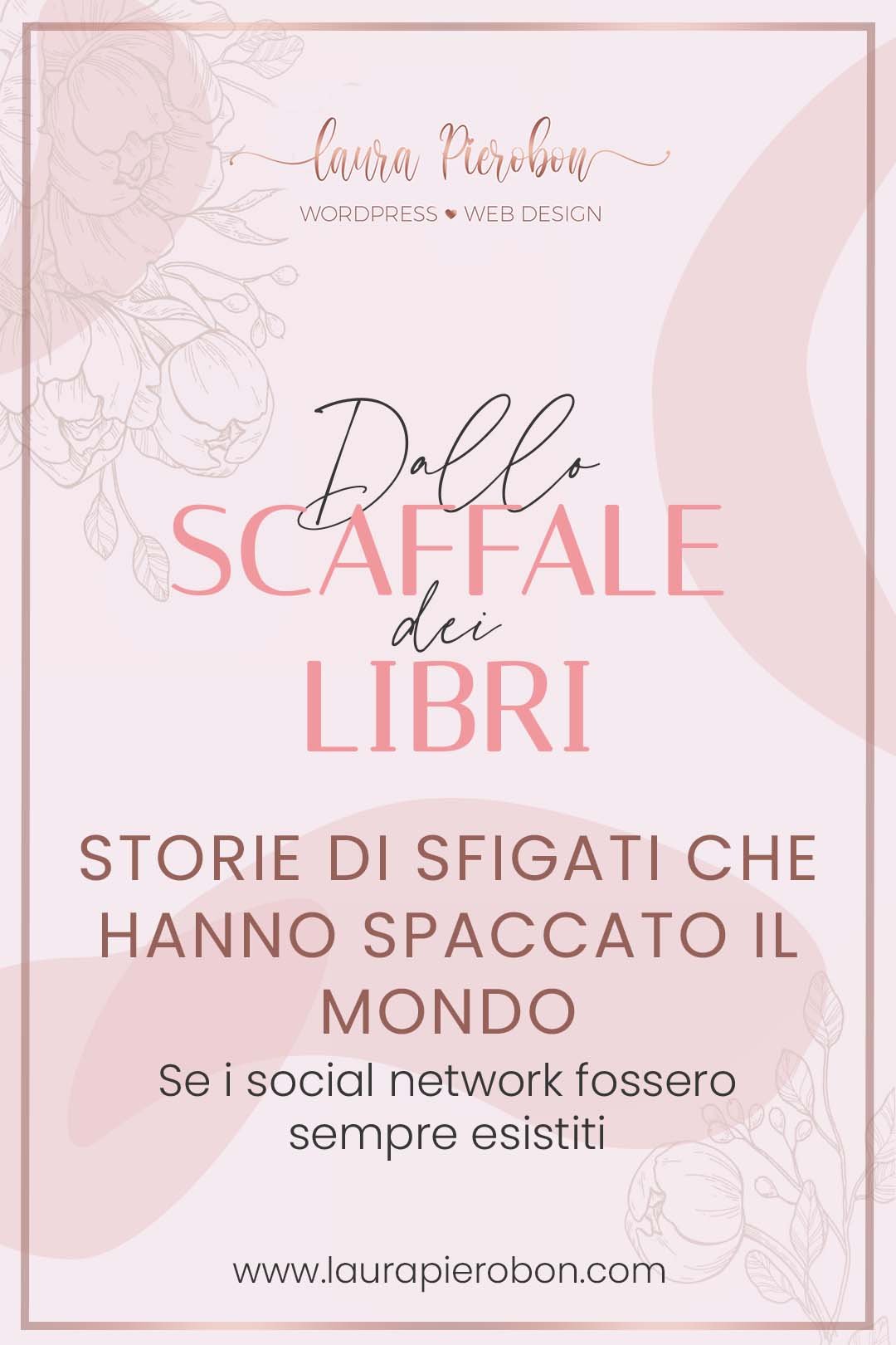 Dallo scaffale dei libri: "Storie di sfigati che hanno spaccato il mondo" © Laura Pierobon - WordPress ❤︎ Web Design