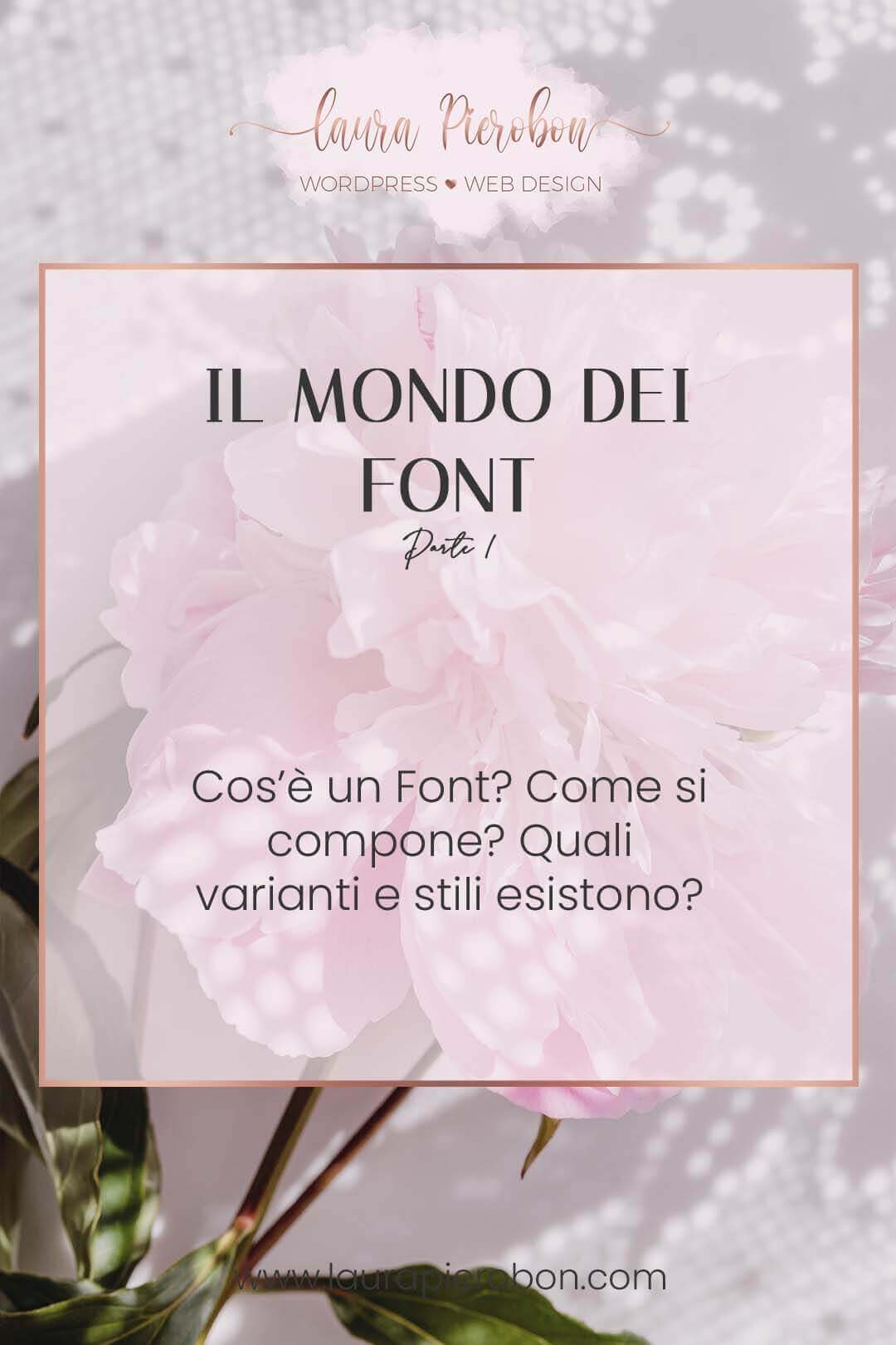 Breve viaggio nel mondo dei font - Parte 1 © Laura Pierobon - WordPress ❤︎ Web Design