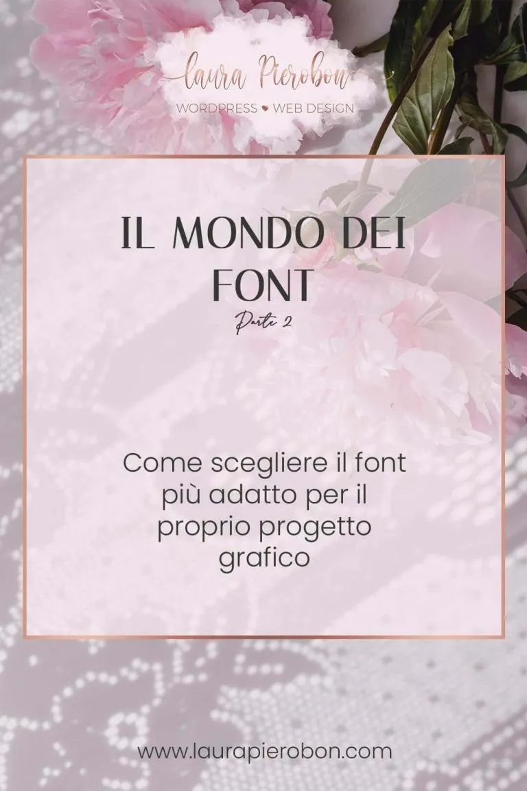 Breve viaggio nel mondo dei font - Parte 2 © Laura Pierobon - WordPress ❤︎ Web Design