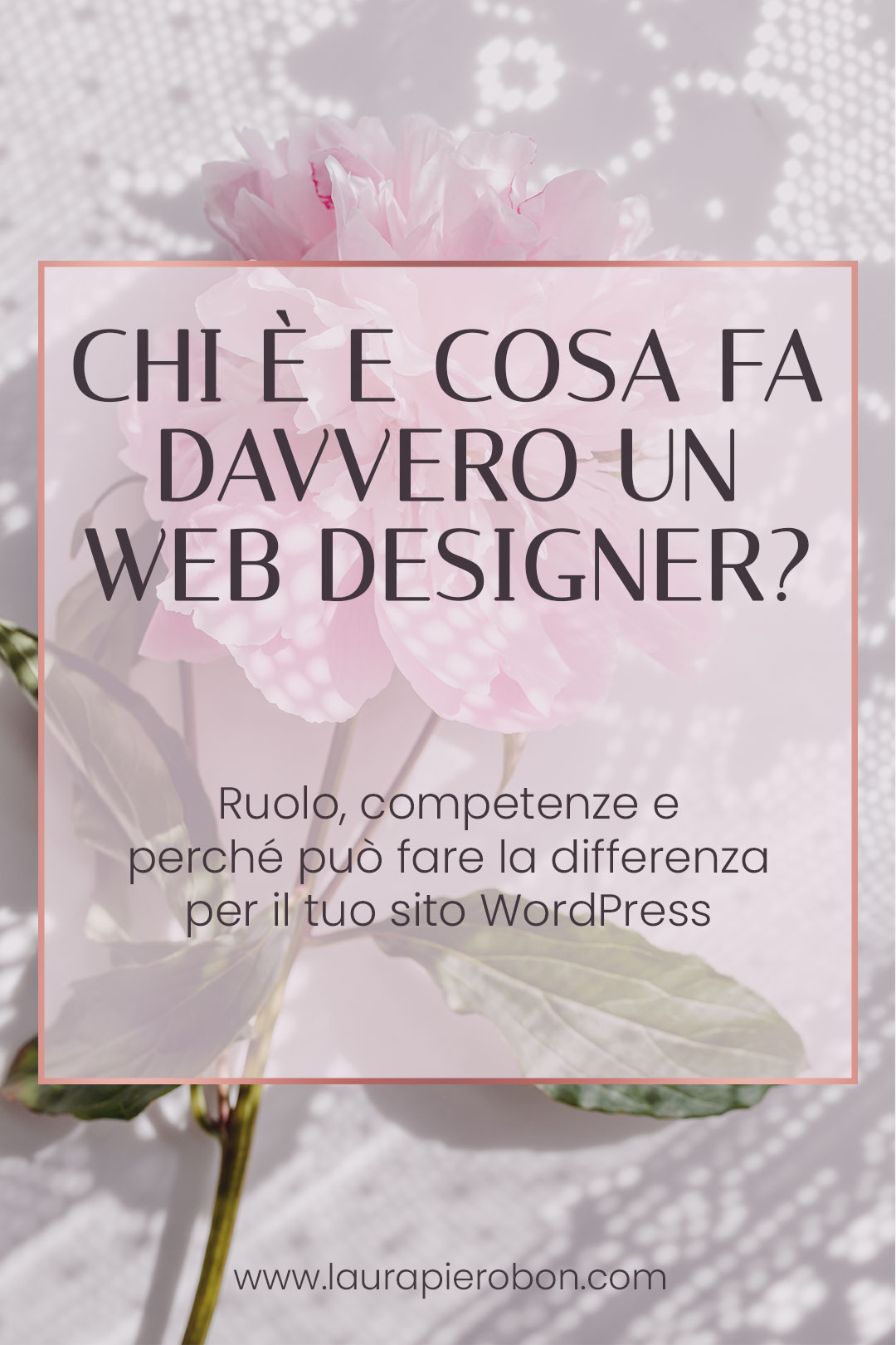 Chi è e cosa fa un Web Designer © Laura Pierobon - WordPress ❤︎ Web Design