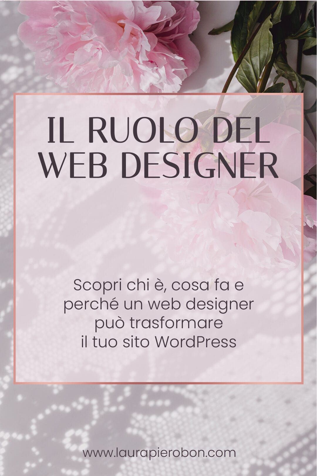 Something about Me & My job: chi è e cosa fa un Web Designer © Laura Pierobon - WordPress ❤︎ Web Design
