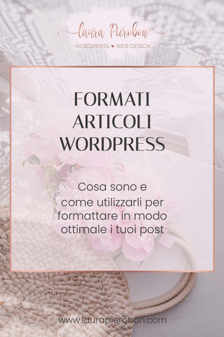 Formati articoli WordPress © Laura Pierobon - WordPress ❤︎ Web Design