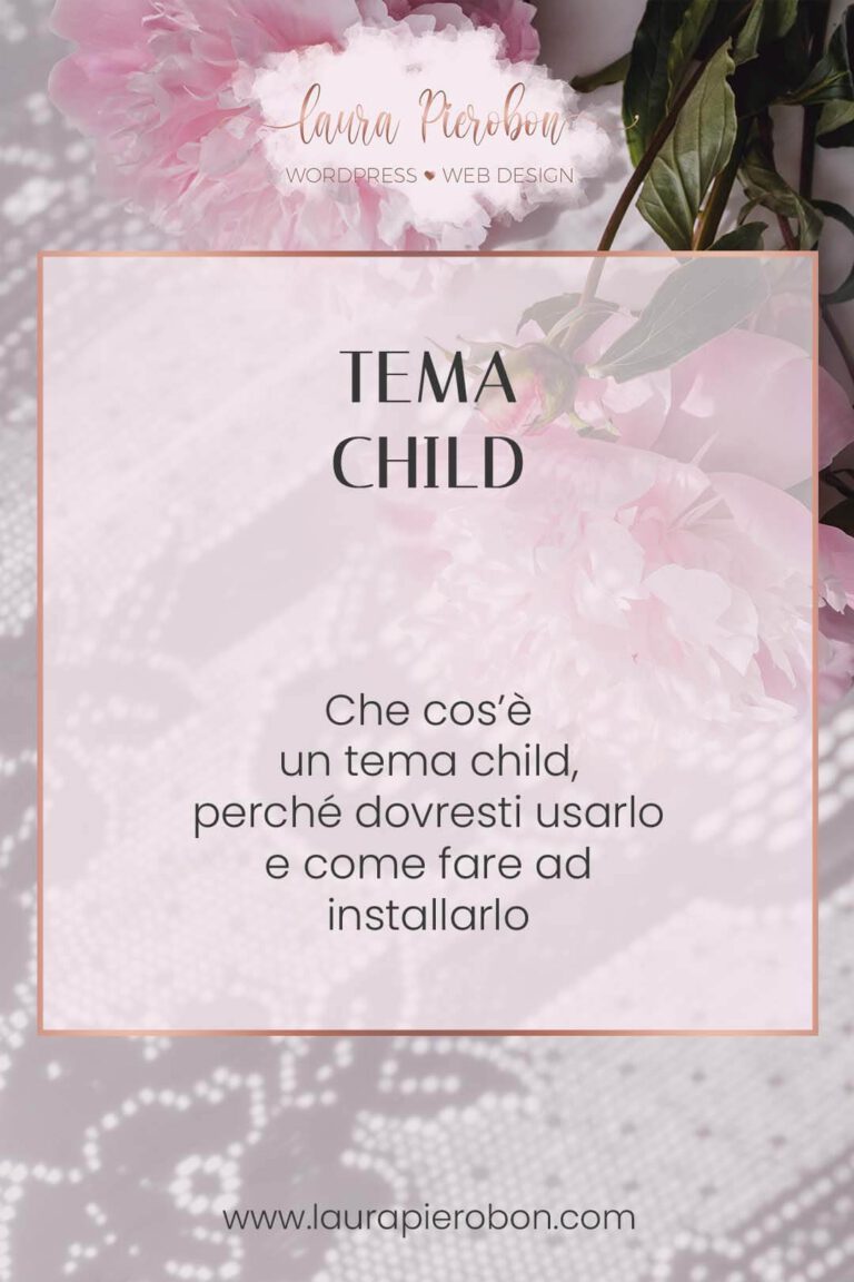 Come installare un tema child © Laura Pierobon - WordPress ❤︎ Web Design