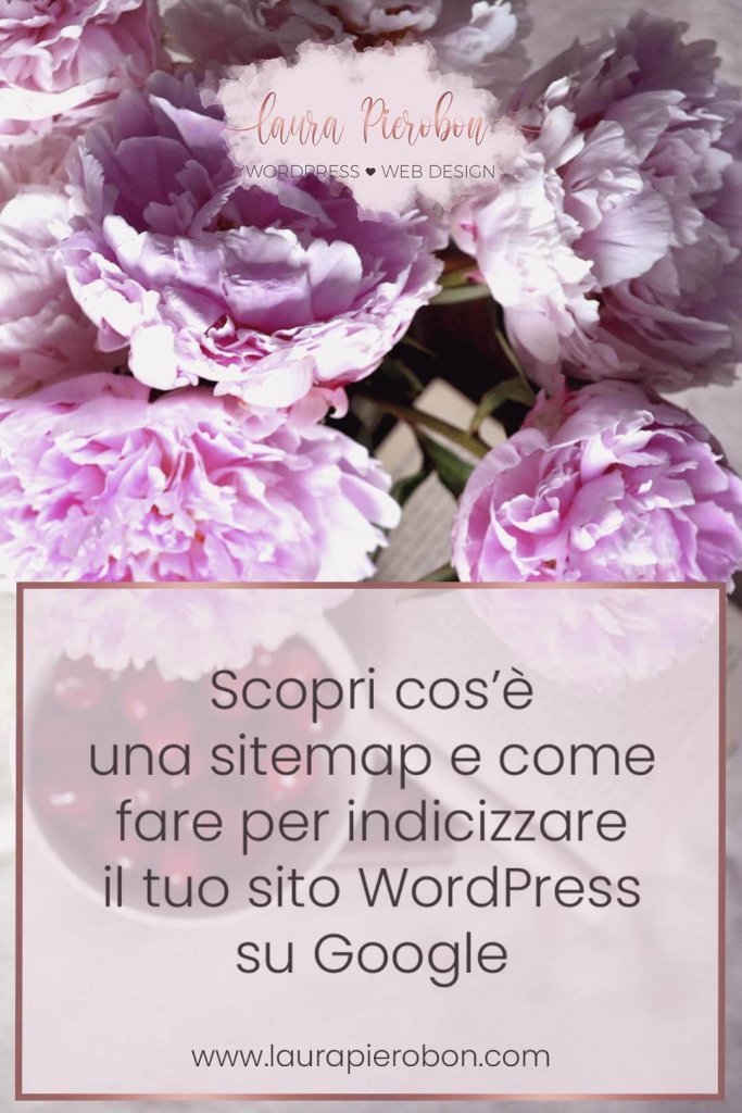 Come indicizzare il tuo sito WordPress © Laura Pierobon - WordPress ❤︎ Web Design