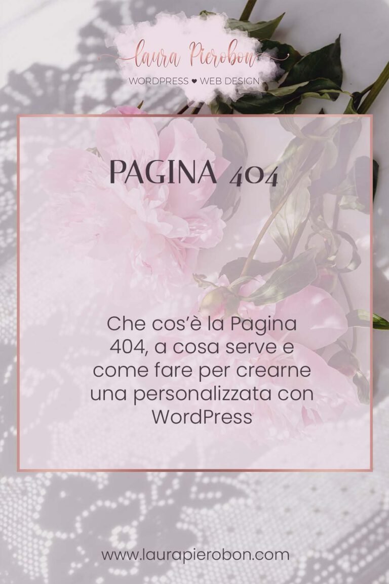 Pagina 404. Perché crearne una personalizzata © Laura Pierobon - WordPress ❤︎ Web Design