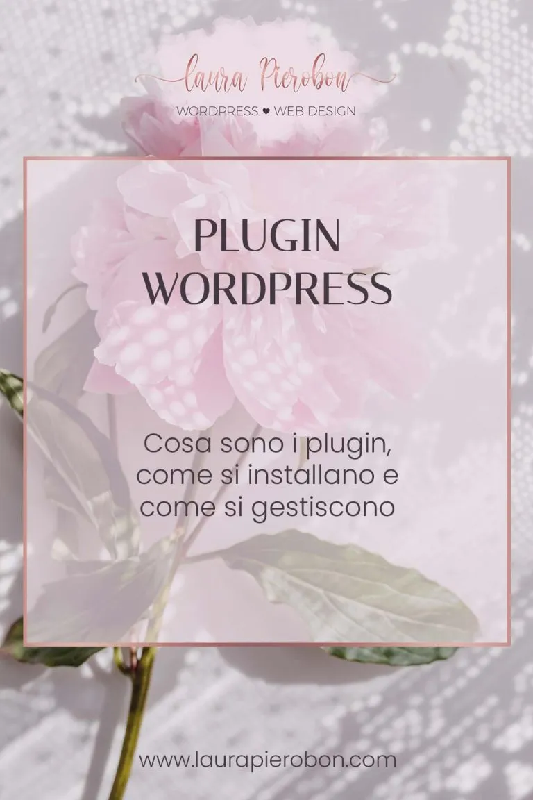 Cos'è un plugin Wordpress e come si installa © Laura Pierobon - WordPress ❤︎ Web Design