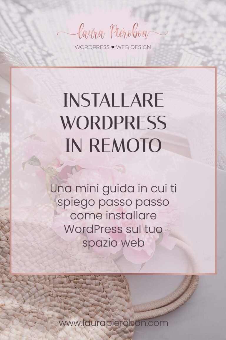 Come installare WordPress in remoto © Laura Pierobon - WordPress ❤︎ Web Design