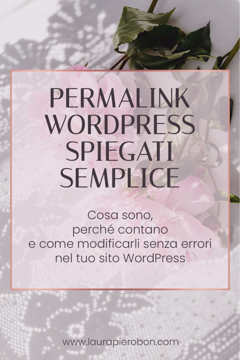 Cosa sono i permalink in WordPress, a cosa servono e come modificarli©Laura-Pierobon
