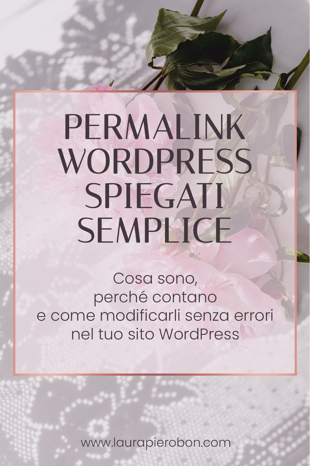Cosa sono i permalink in WordPress, a cosa servono e come modificarli©Laura-Pierobon