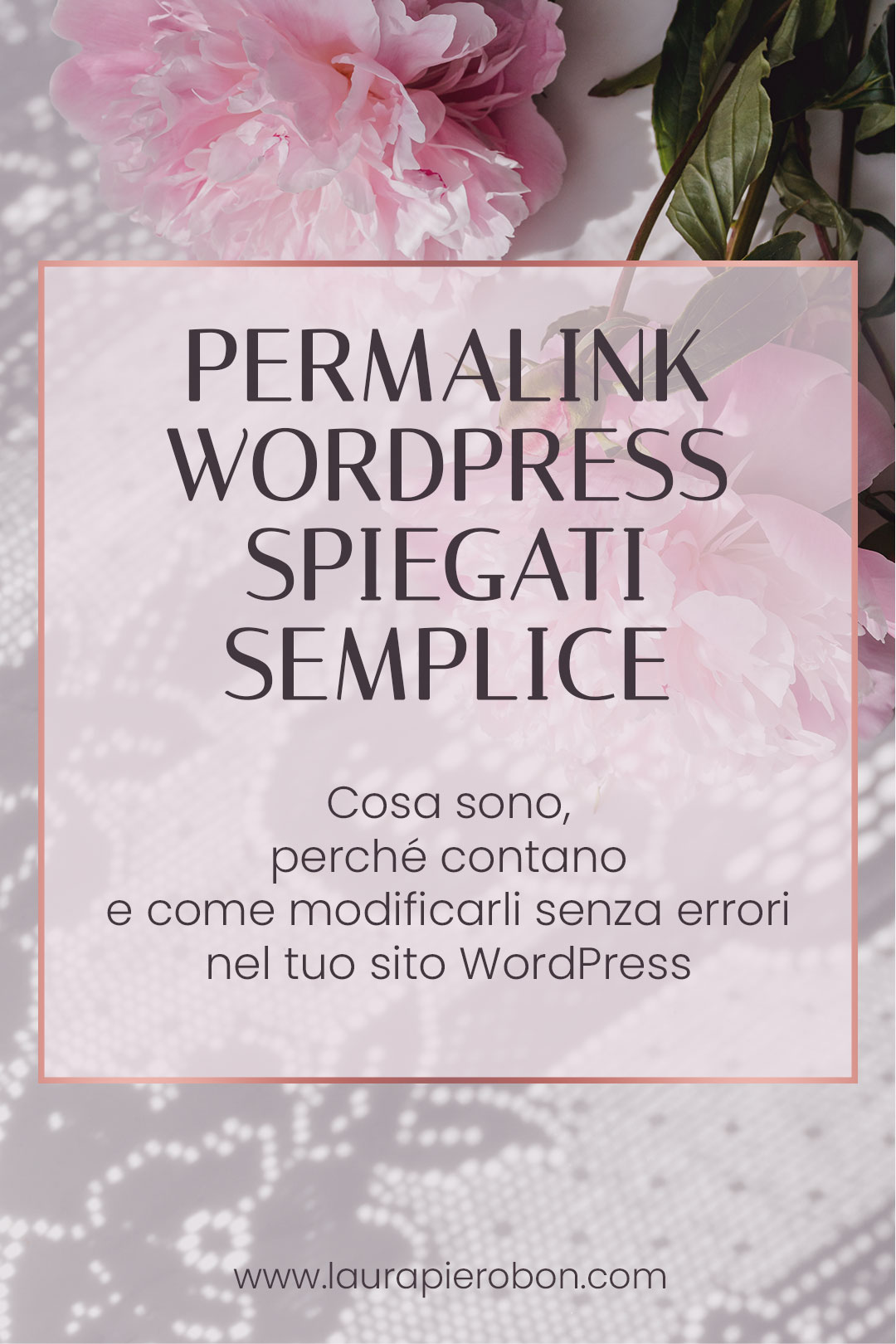 Cosa sono i permalink in WordPress, a cosa servono e come modificarli©Laura-Pierobon