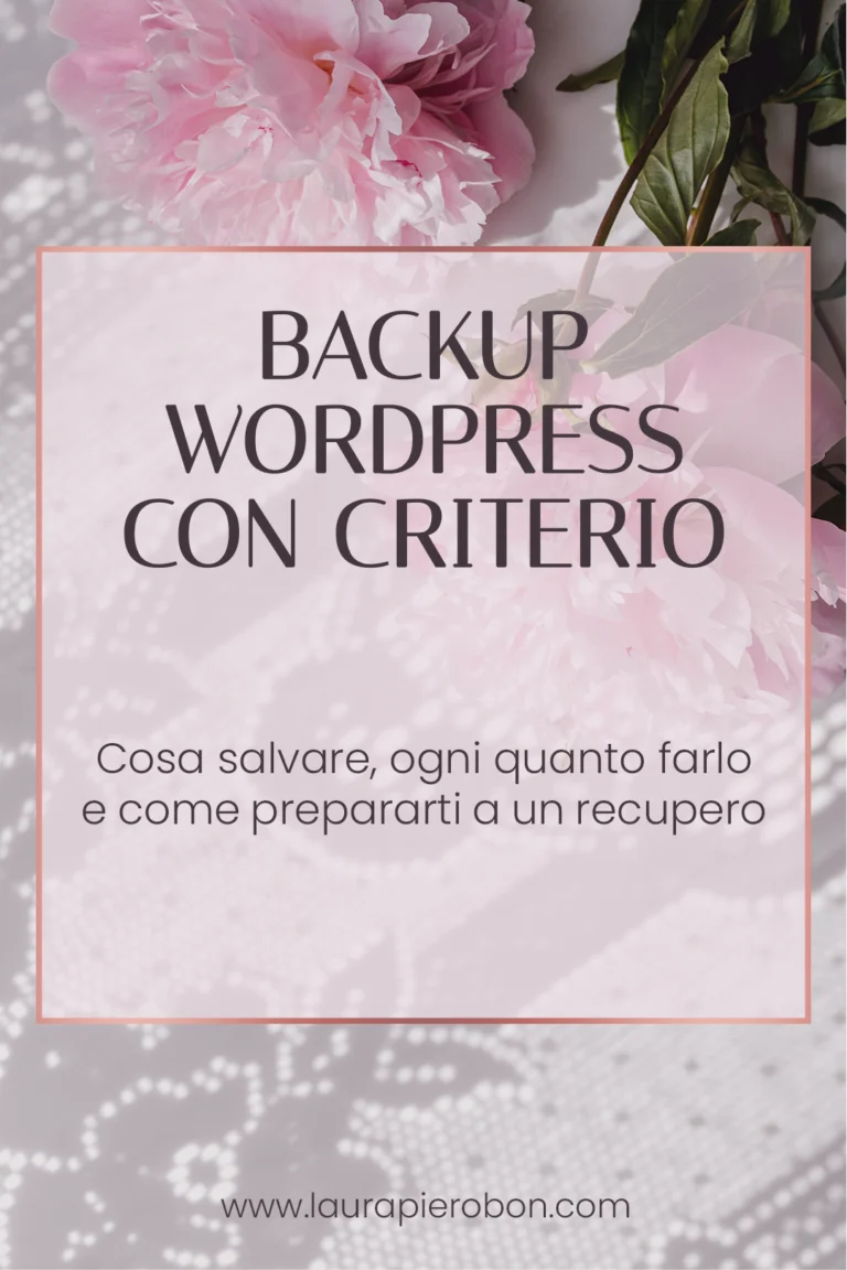 Backup WordPress con criterio: cosa salvare, ogni quanto farlo e come prepararti a un recupero